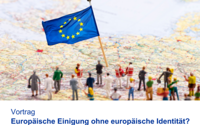 Vortrag: Europäische Einigung ohne europäische Identität?